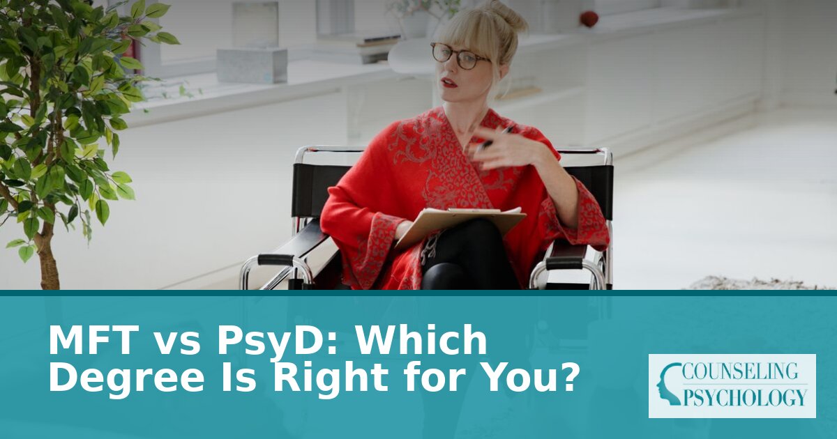 MFT vs PsyD: Differences in Cost, Licensing & Careers