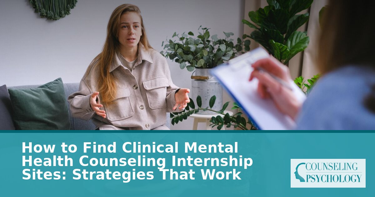 How to Find Clinical Mental Health Counseling Internship Sites: Proven Strategies
