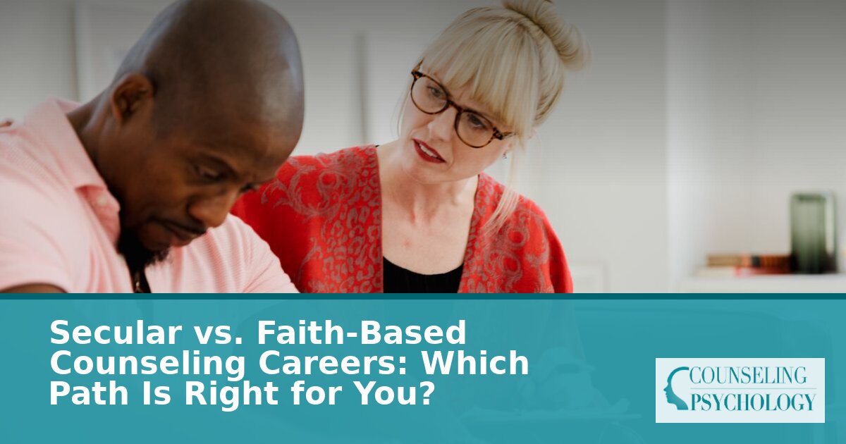 Secular vs Faith-Based Counseling Careers: Salary, Licensure & Job Paths
