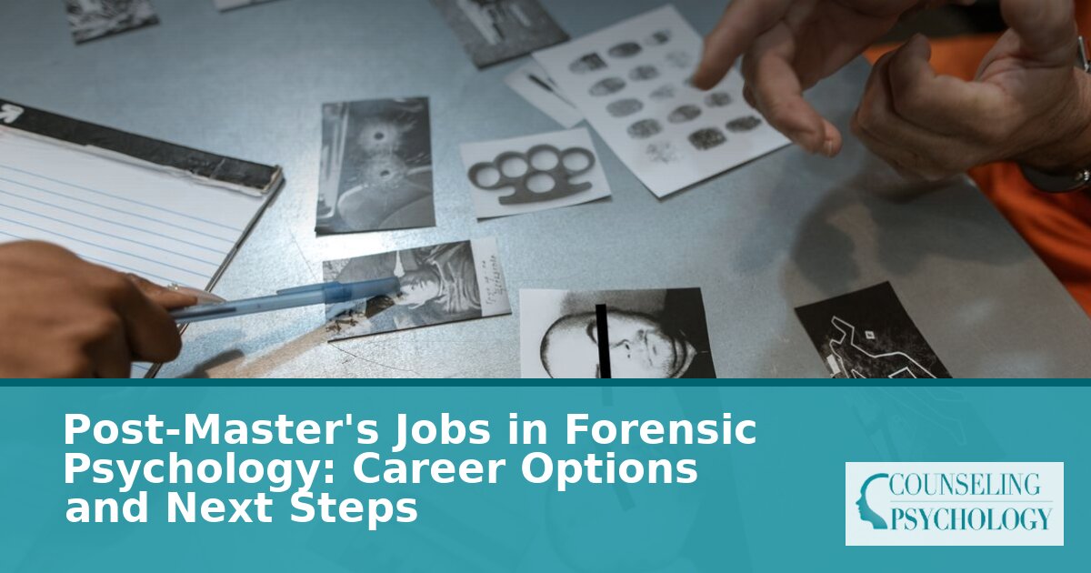 Post-Master’s Forensic Psychology Jobs: Roles & Next Steps