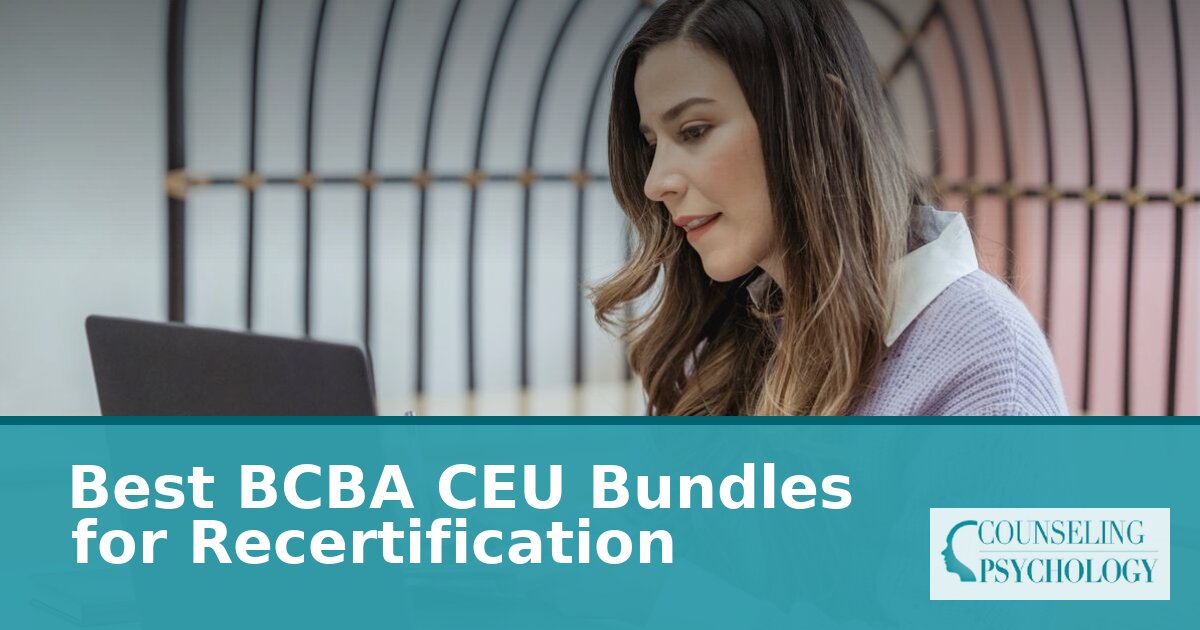 Best BCBA CEU Bundles for Recertification: Compared