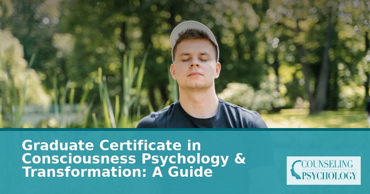 Graduate Certificate in Consciousness Psychology & Transformation