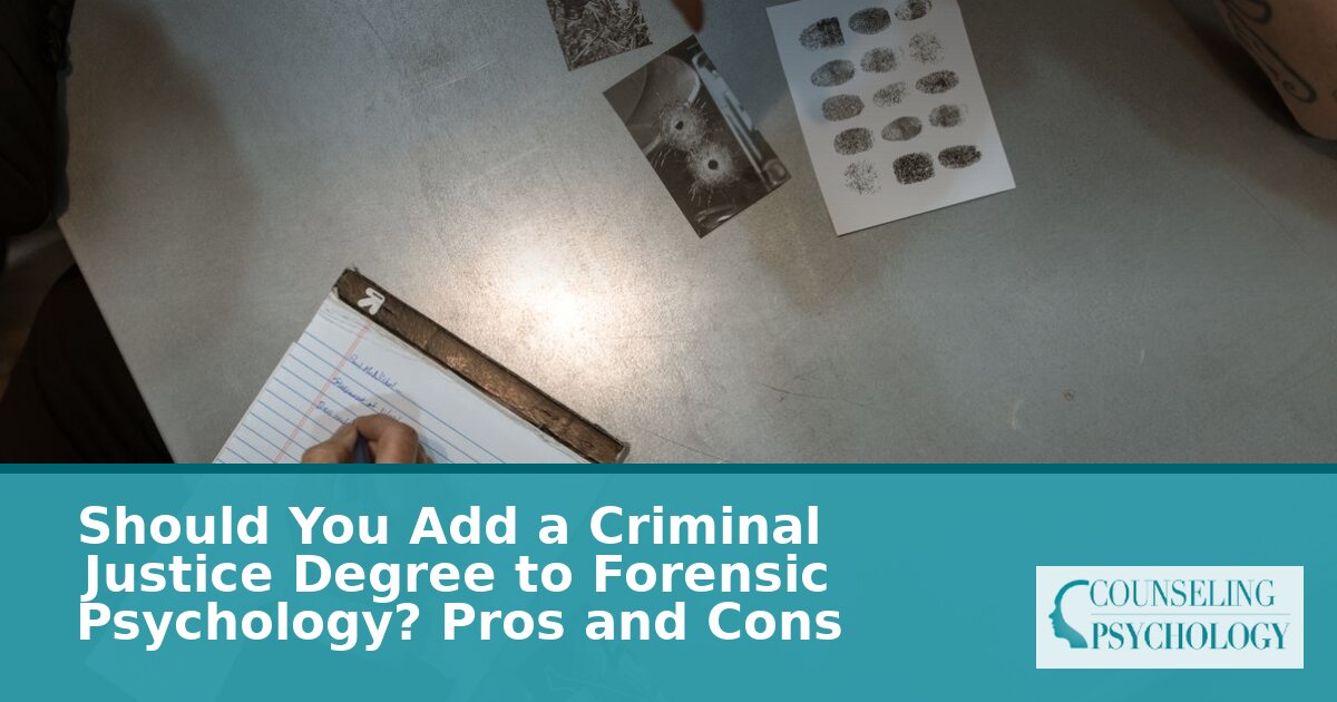 Forensic Psychology + Criminal Justice Dual Degree: Pros & Cons