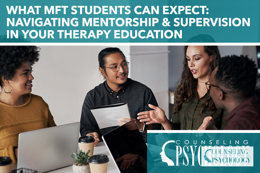 MFT Mentorship & Supervision: A Student’s Complete Guide