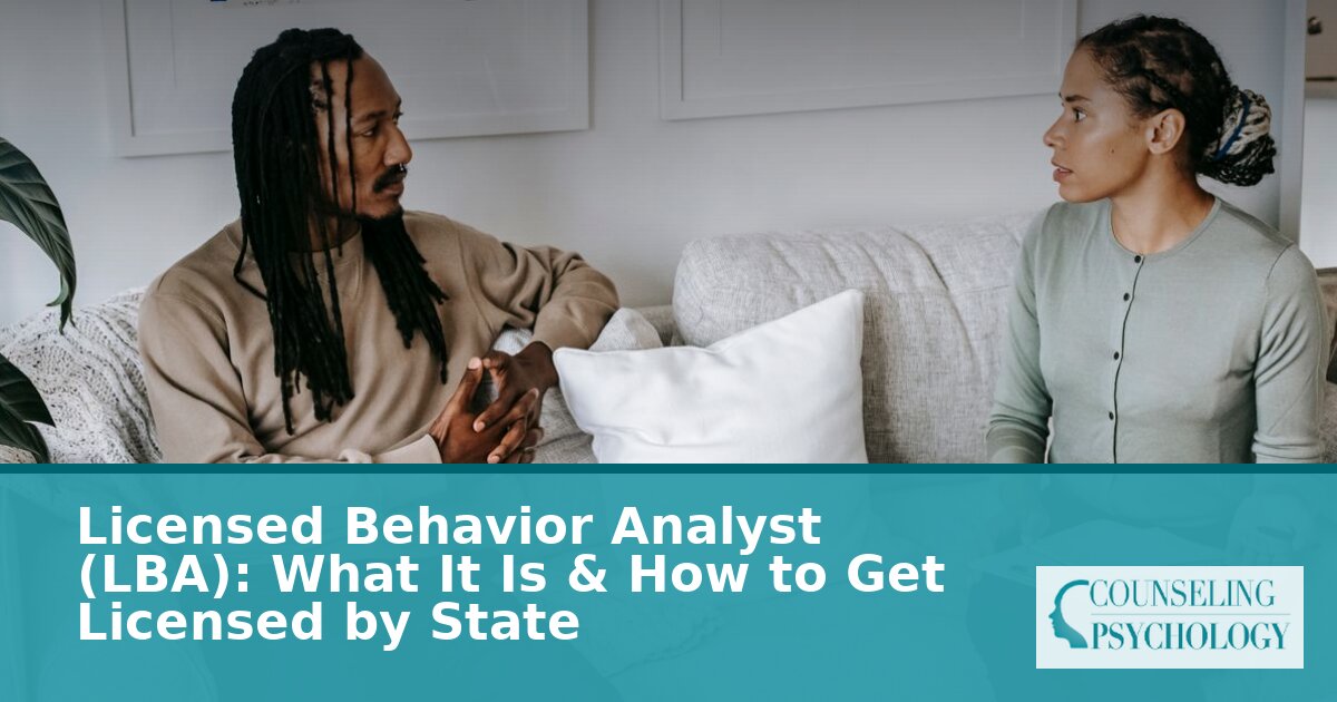 Licensed Behavior Analyst (LBA): State Licensure & Requirements