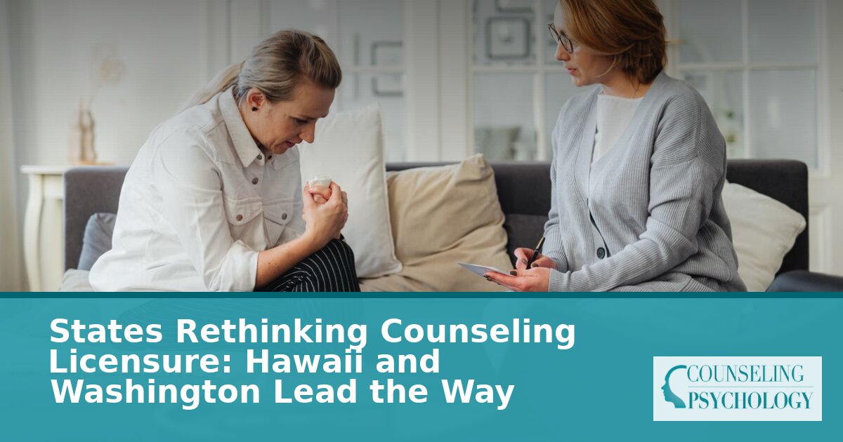 Counseling Licensure Reform 2026: Hawaii, Washington & Beyond