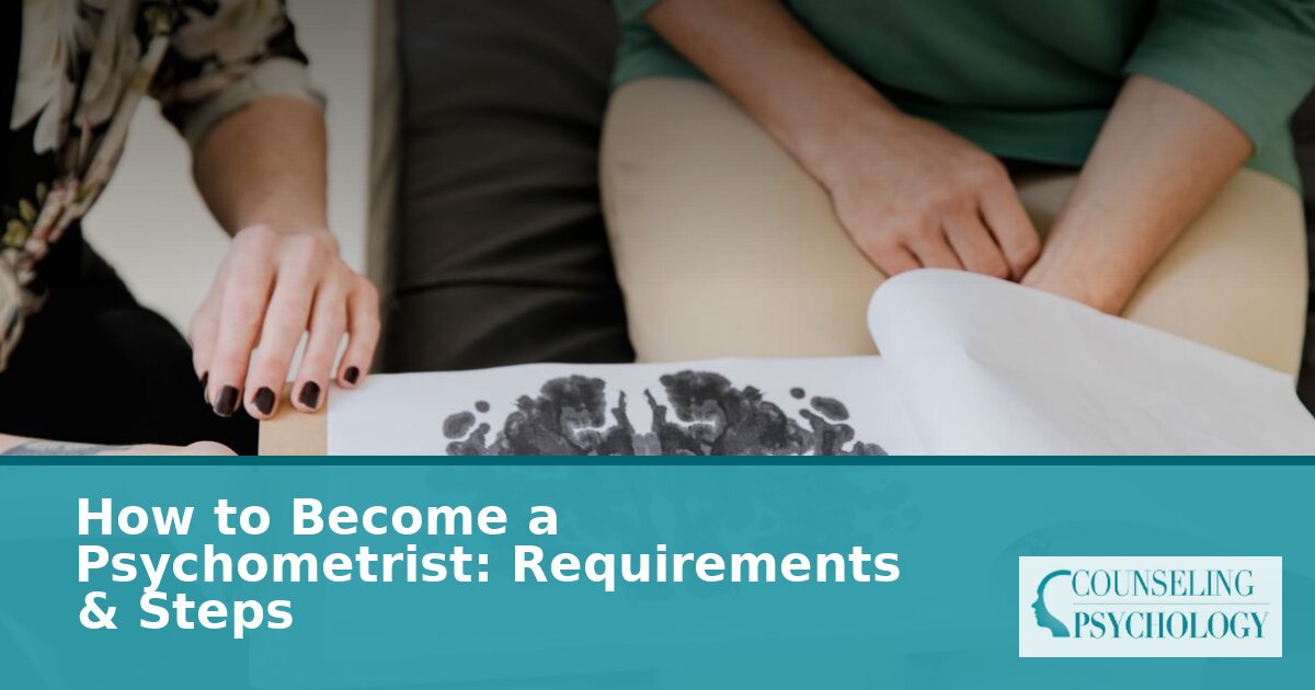 How to Become a Psychometrist: Steps, Cert & Salary