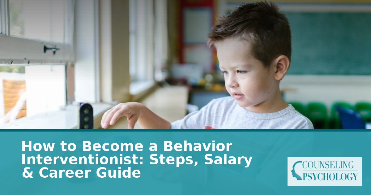 Become a Behavior Interventionist: Certification, Salary & Steps