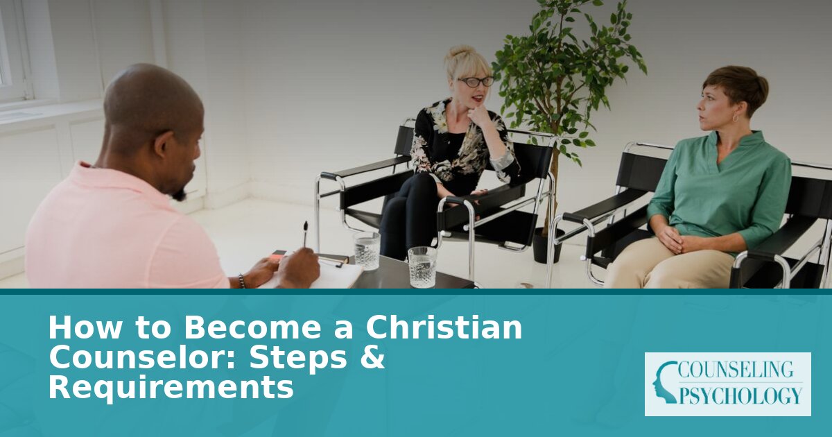 How to Become a Christian Counselor: Steps & Requirements